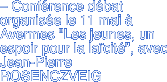 – Conférence débat organisée le