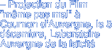 – Projection du Film "même